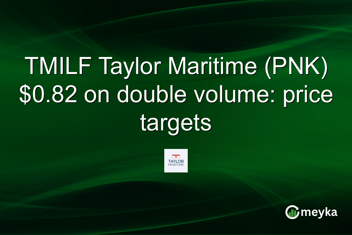 TMILF Taylor Maritime (PNK) $0.82 on double volume: price targets