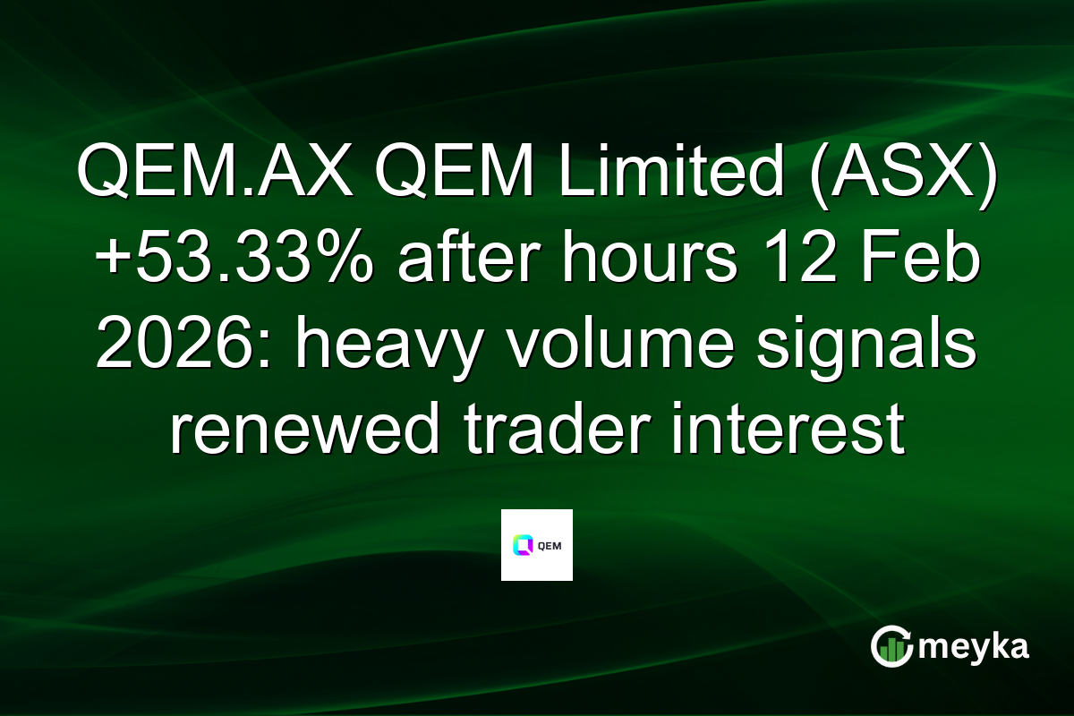 QEM.AX QEM Limited (ASX) +53.33% after hours 12 Feb 2026: heavy volume signals renewed trader interest