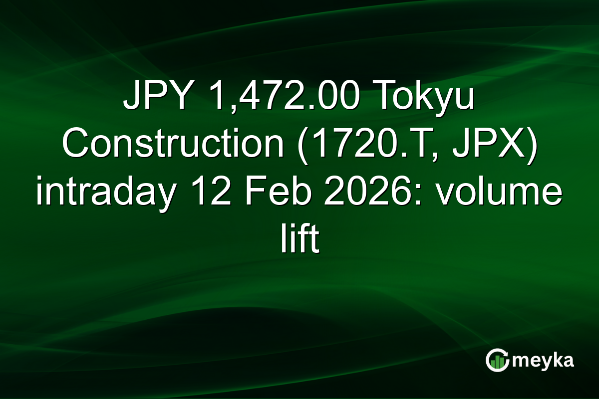 JPY 1,472.00 Tokyu Construction (1720.T, JPX) intraday 12 Feb 2026: volume lift
