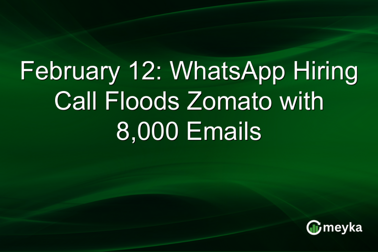 February 12: WhatsApp Hiring Call Floods Zomato with 8,000 Emails