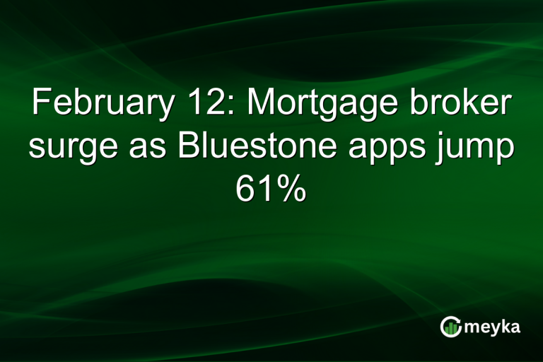 February 12: Mortgage broker surge as Bluestone apps jump 61%
