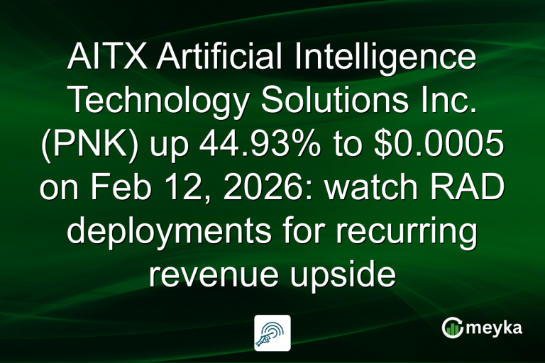 AITX Artificial Intelligence Technology Solutions Inc. (PNK) up 44.93% to $0.0005 on Feb 12, 2026: watch RAD deployments for recurring revenue upside