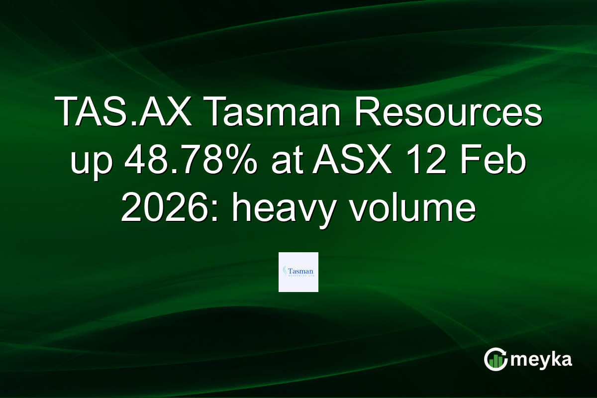 TAS.AX Tasman Resources up 48.78% at ASX 12 Feb 2026: heavy volume