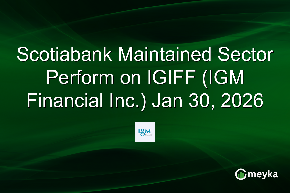 Scotiabank Maintained Sector Perform on IGIFF (IGM Financial Inc.) Jan 30, 2026