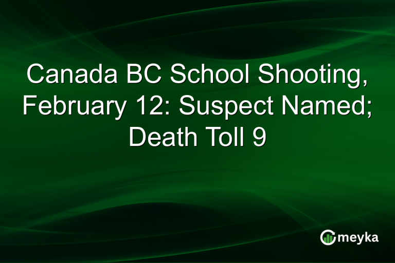 Canada BC School Shooting, February 12: Suspect Named; Death Toll 9