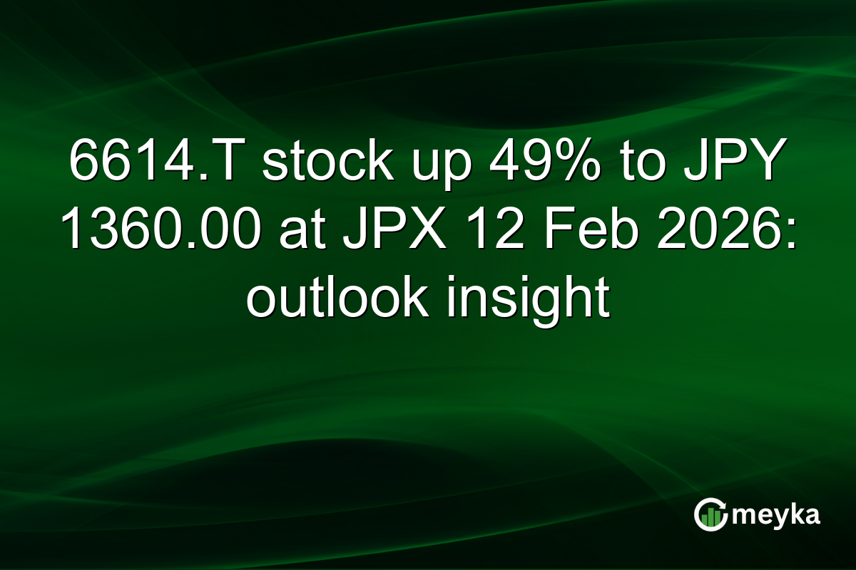 6614.T stock up 49% to JPY 1360.00 at JPX 12 Feb 2026: outlook insight