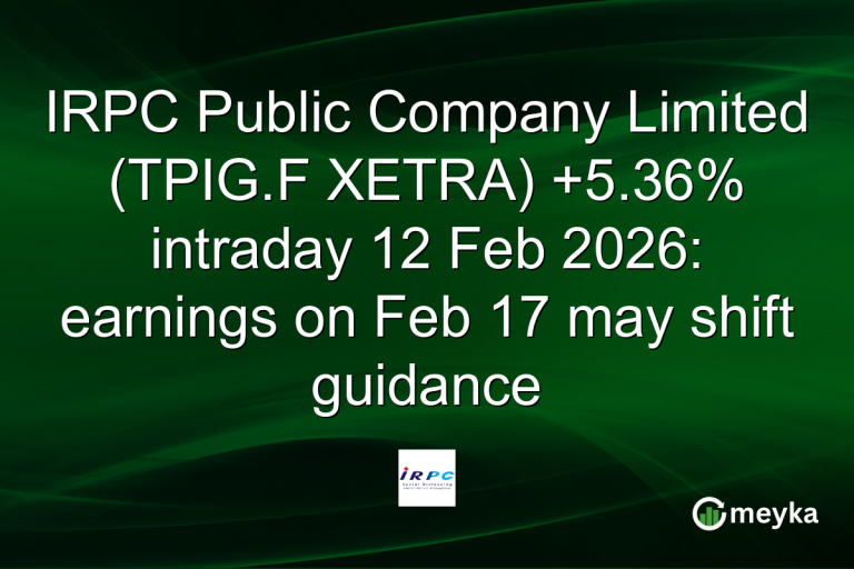 IRPC Public Company Limited (TPIG.F XETRA) +5.36% intraday 12 Feb 2026: earnings on Feb 17 may shift guidance
