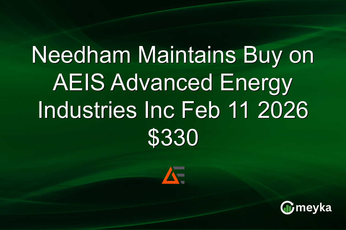 Needham Maintains Buy on AEIS Advanced Energy Industries Inc Feb 11 2026 $330