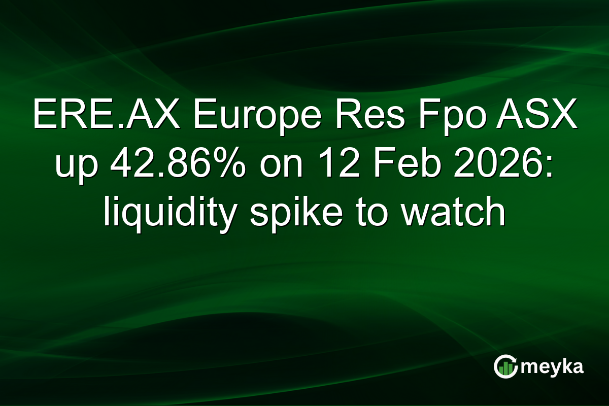 ERE.AX Europe Res Fpo ASX up 42.86% on 12 Feb 2026: liquidity spike to watch