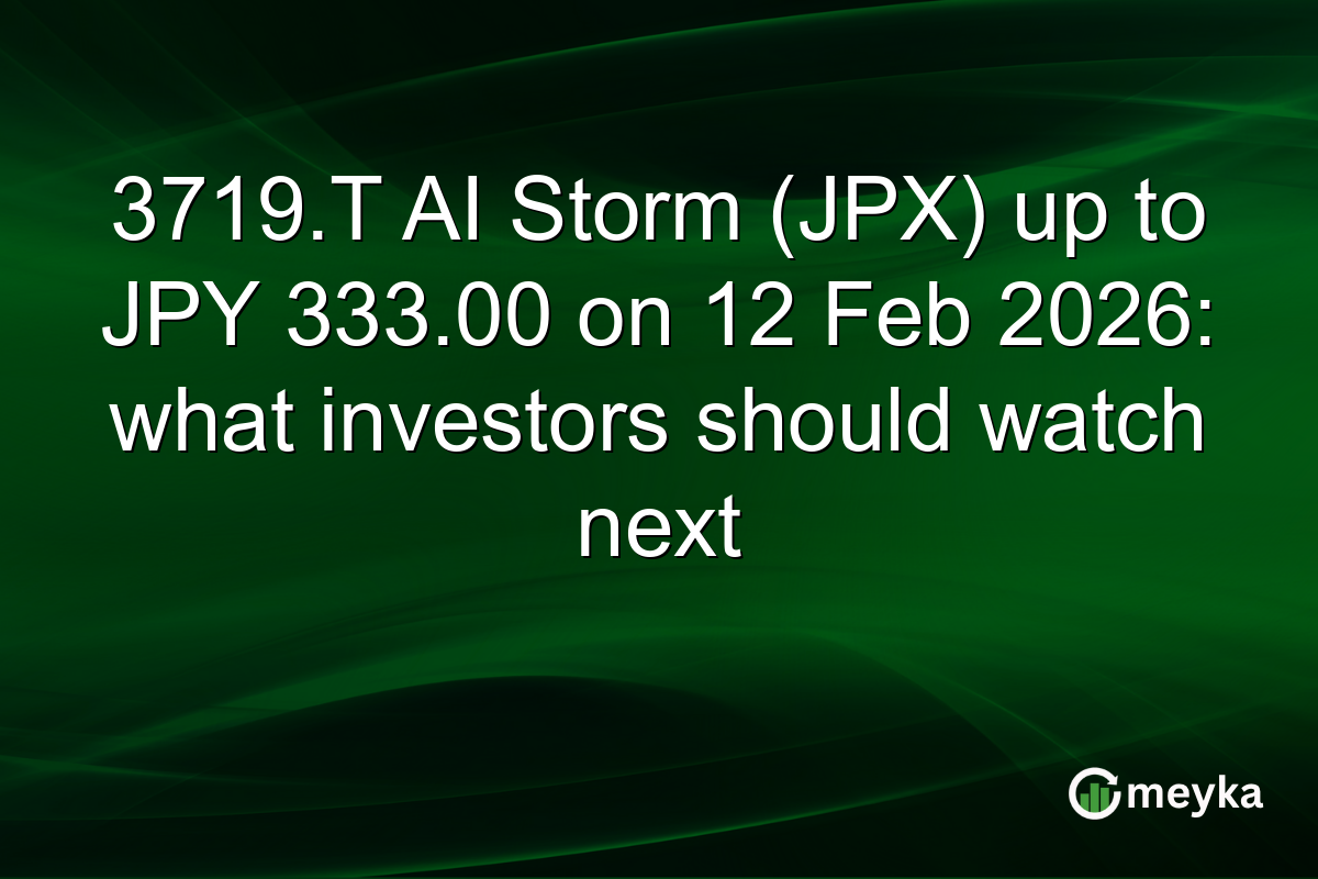 3719.T AI Storm (JPX) up to JPY 333.00 on 12 Feb 2026: what investors should watch next