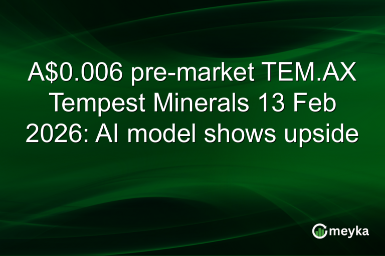 A$0.006 pre-market TEM.AX Tempest Minerals 13 Feb 2026: AI model shows upside