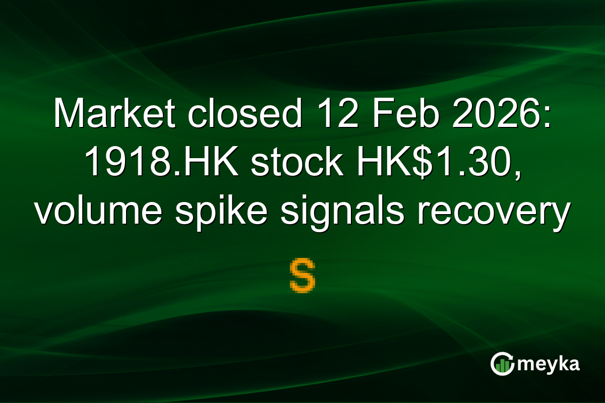 Market closed 12 Feb 2026: 1918.HK stock HK$1.30, volume spike signals recovery