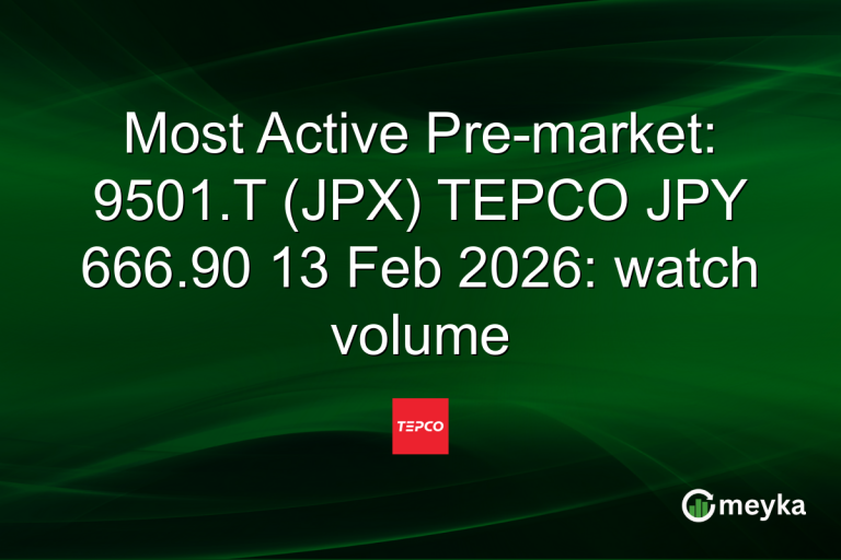 Most Active Pre-market: 9501.T (JPX) TEPCO JPY 666.90 13 Feb 2026: watch volume