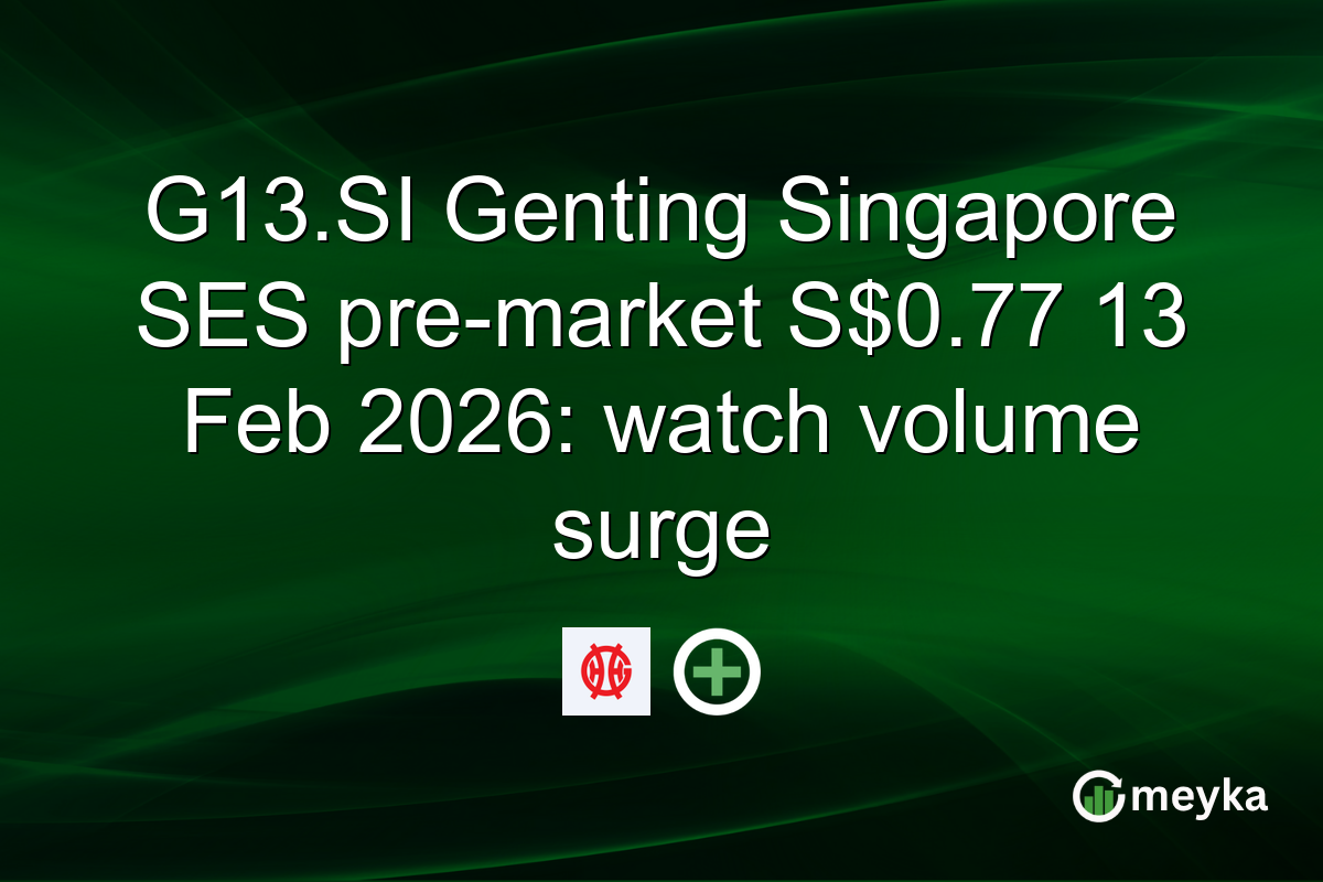 G13.SI Genting Singapore SES pre-market S$0.77 13 Feb 2026: watch volume surge