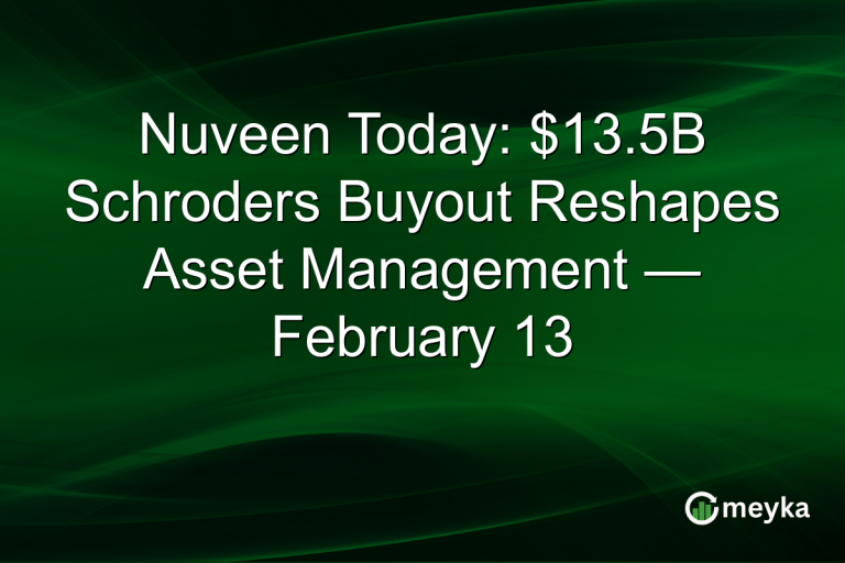 Nuveen Today: $13.5B Schroders Buyout Reshapes Asset Management — February 13