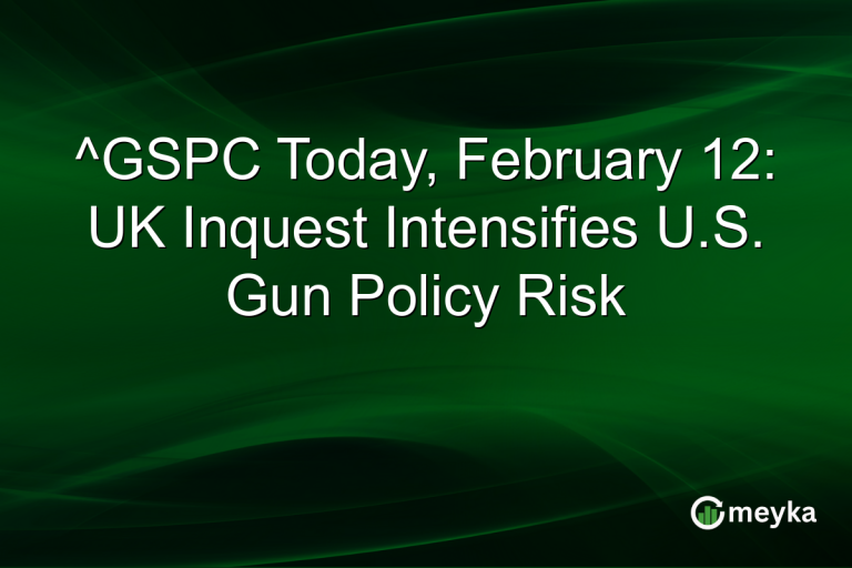 ^GSPC Today, February 12: UK Inquest Intensifies U.S. Gun Policy Risk