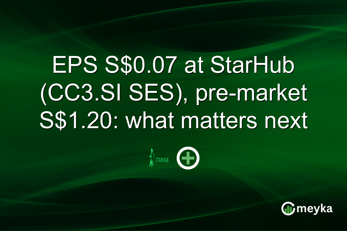 EPS S$0.07 at StarHub (CC3.SI SES), pre-market S$1.20: what matters next
