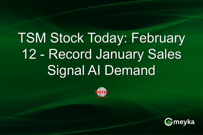 TSM Stock Today: February 12 - Record January Sales Signal AI Demand