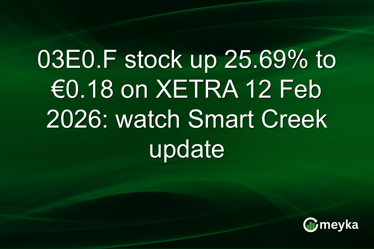 03E0.F stock up 25.69% to €0.18 on XETRA 12 Feb 2026: watch Smart Creek update