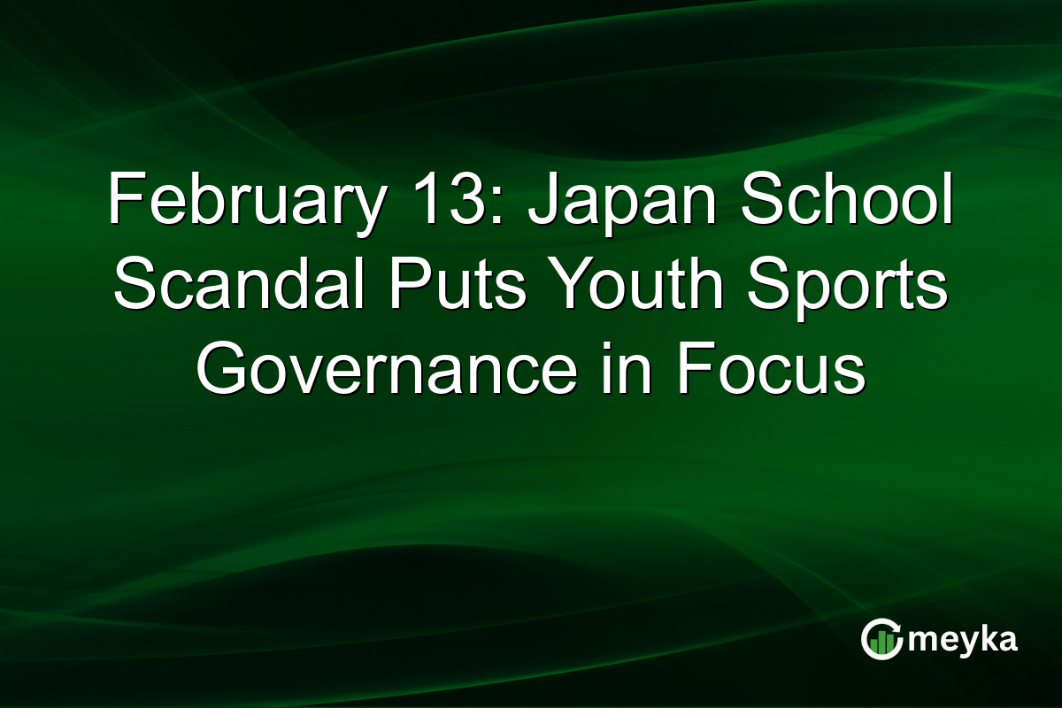 February 13: Japan School Scandal Puts Youth Sports Governance in Focus