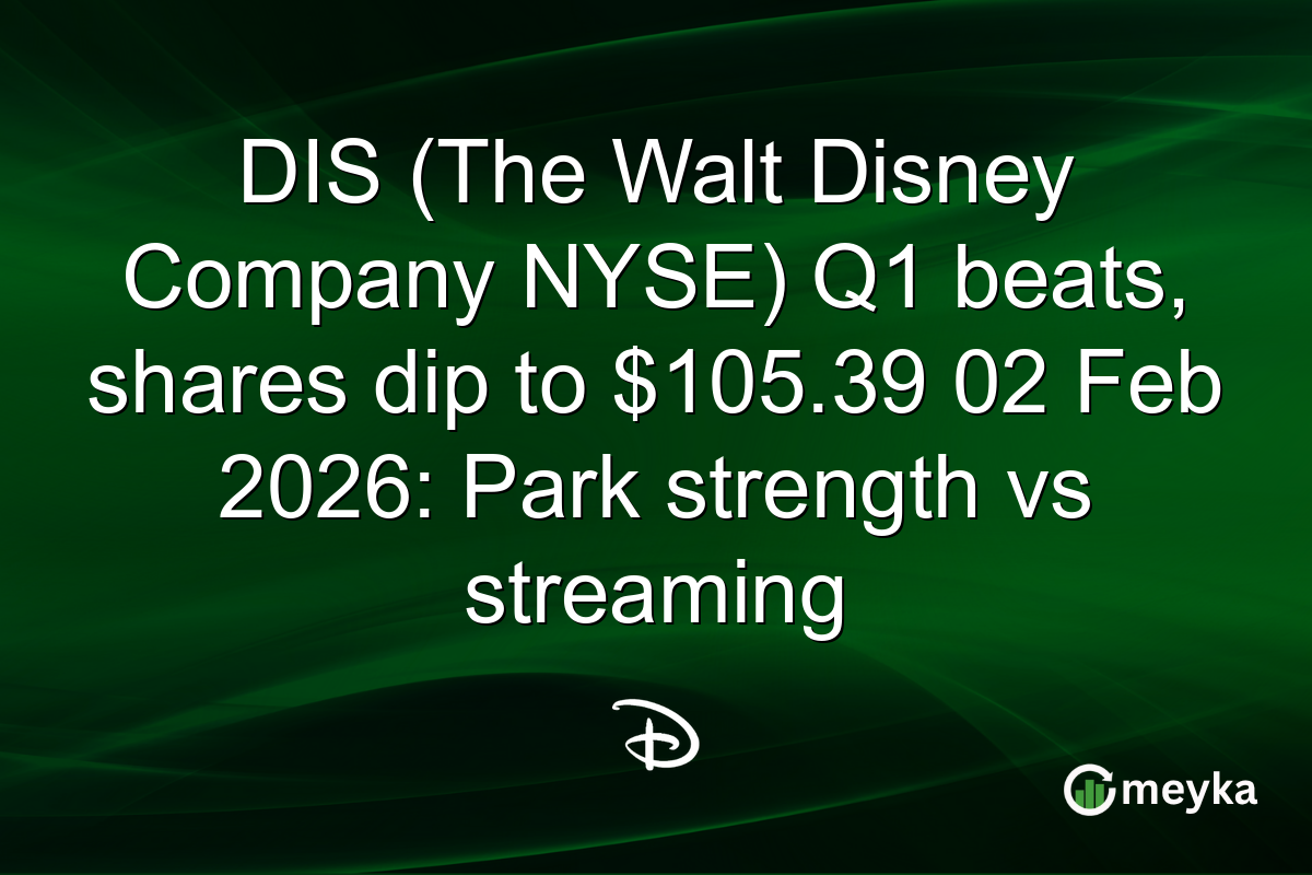 DIS (The Walt Disney Company NYSE) Q1 beats, shares dip to $105.39 02 Feb 2026: Park strength vs streaming