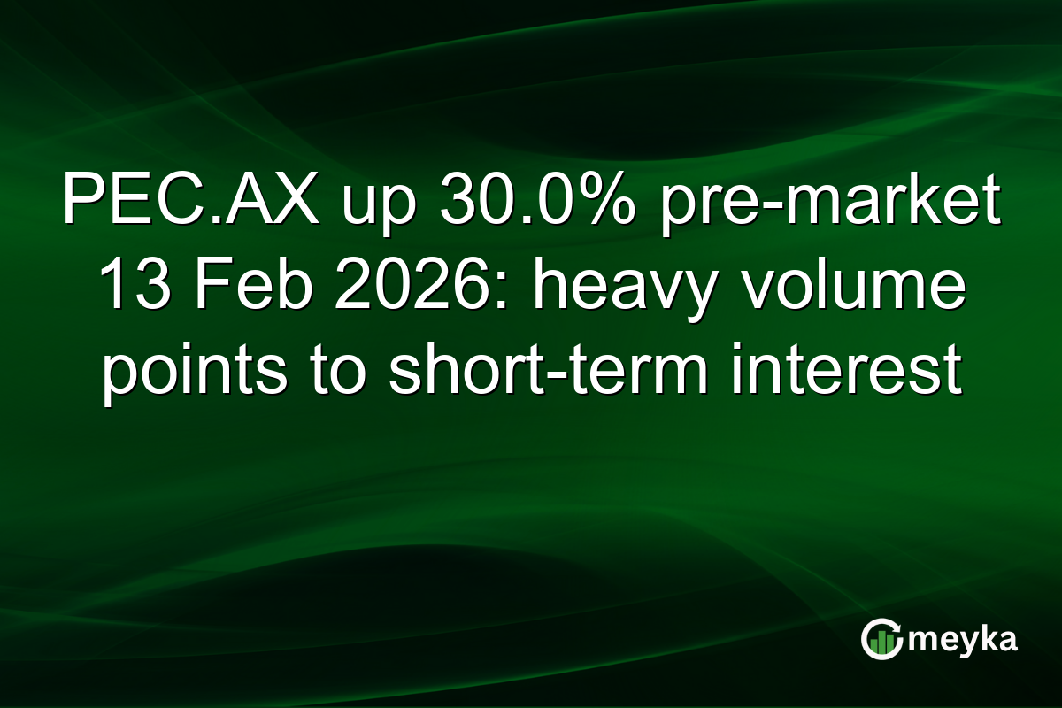 PEC.AX up 30.0% pre-market 13 Feb 2026: heavy volume points to short-term interest