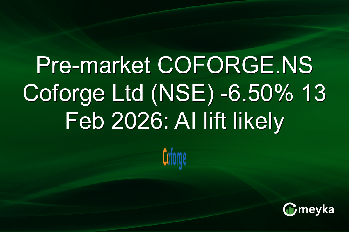 Pre-market COFORGE.NS Coforge Ltd (NSE) -6.50% 13 Feb 2026: AI lift likely