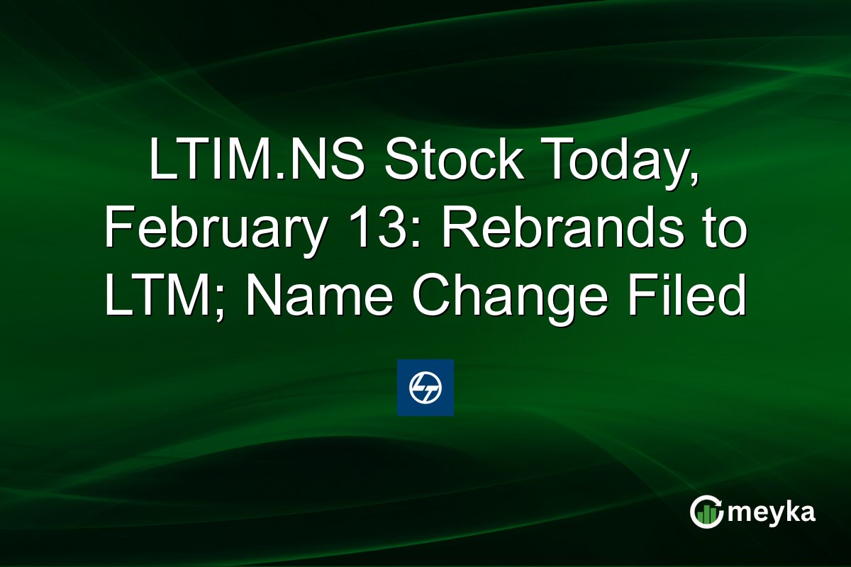 LTIM.NS Stock Today, February 13: Rebrands to LTM; Name Change Filed