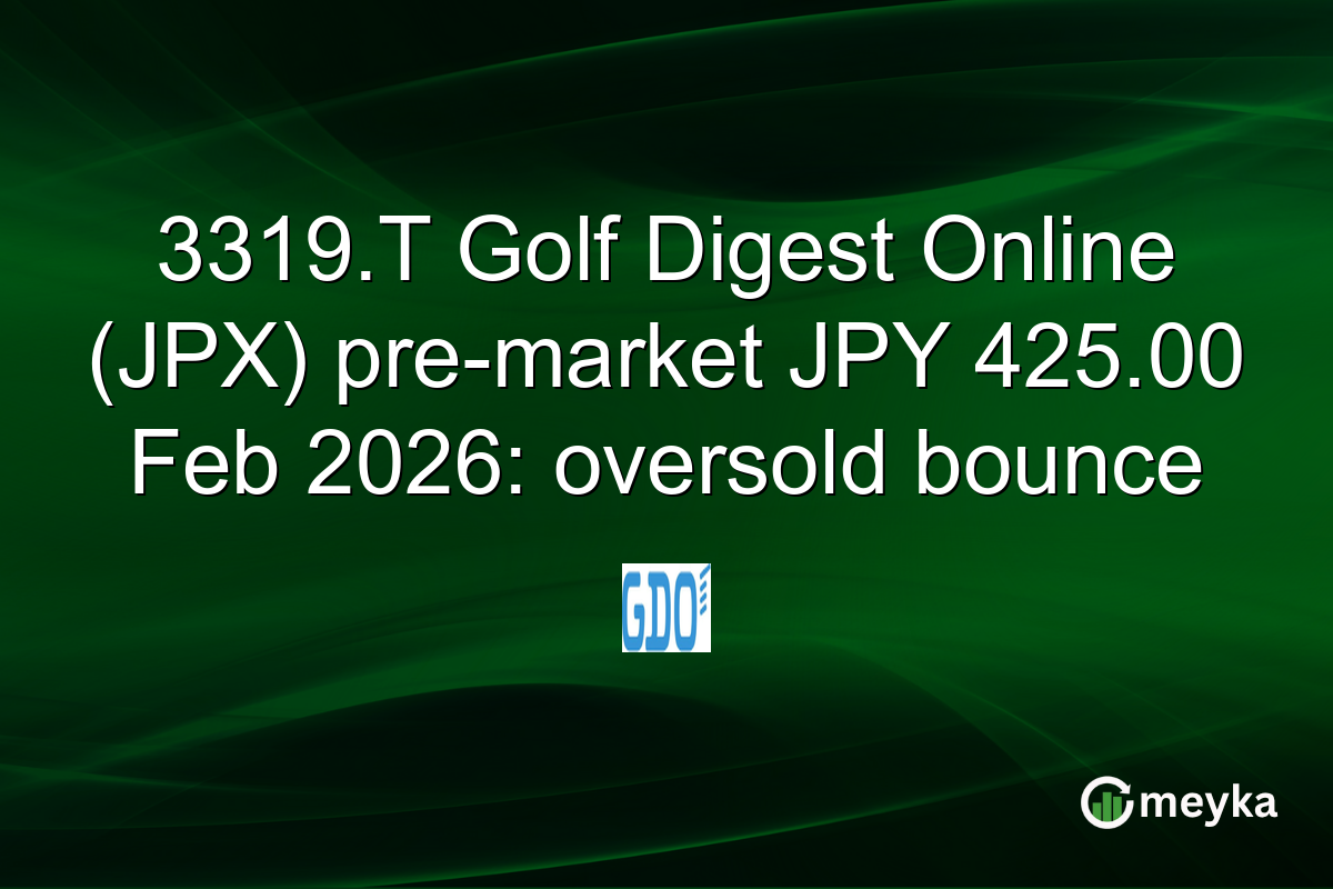 3319.T Golf Digest Online (JPX) pre-market JPY 425.00 Feb 2026: oversold bounce