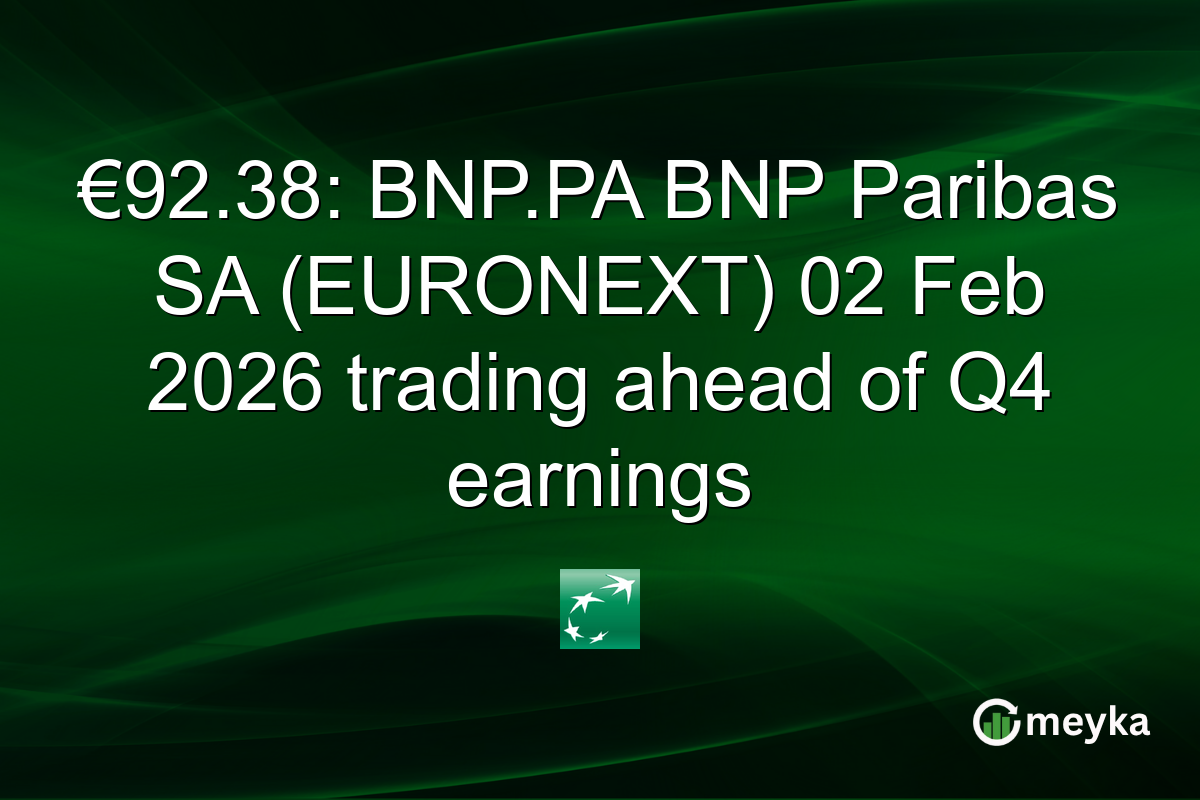 €92.38: BNP.PA BNP Paribas SA (EURONEXT) 02 Feb 2026 trading ahead of Q4 earnings