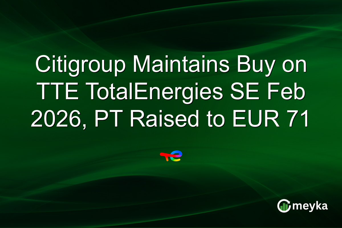 Citigroup Maintains Buy on TTE TotalEnergies SE Feb 2026, PT Raised to EUR 71