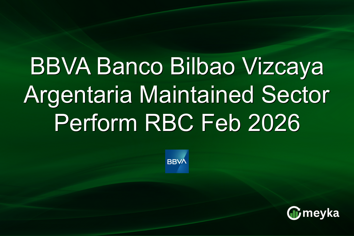 BBVA Banco Bilbao Vizcaya Argentaria Maintained Sector Perform RBC Feb 2026