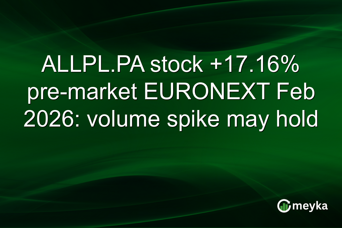 ALLPL.PA stock +17.16% pre-market EURONEXT Feb 2026: volume spike may hold