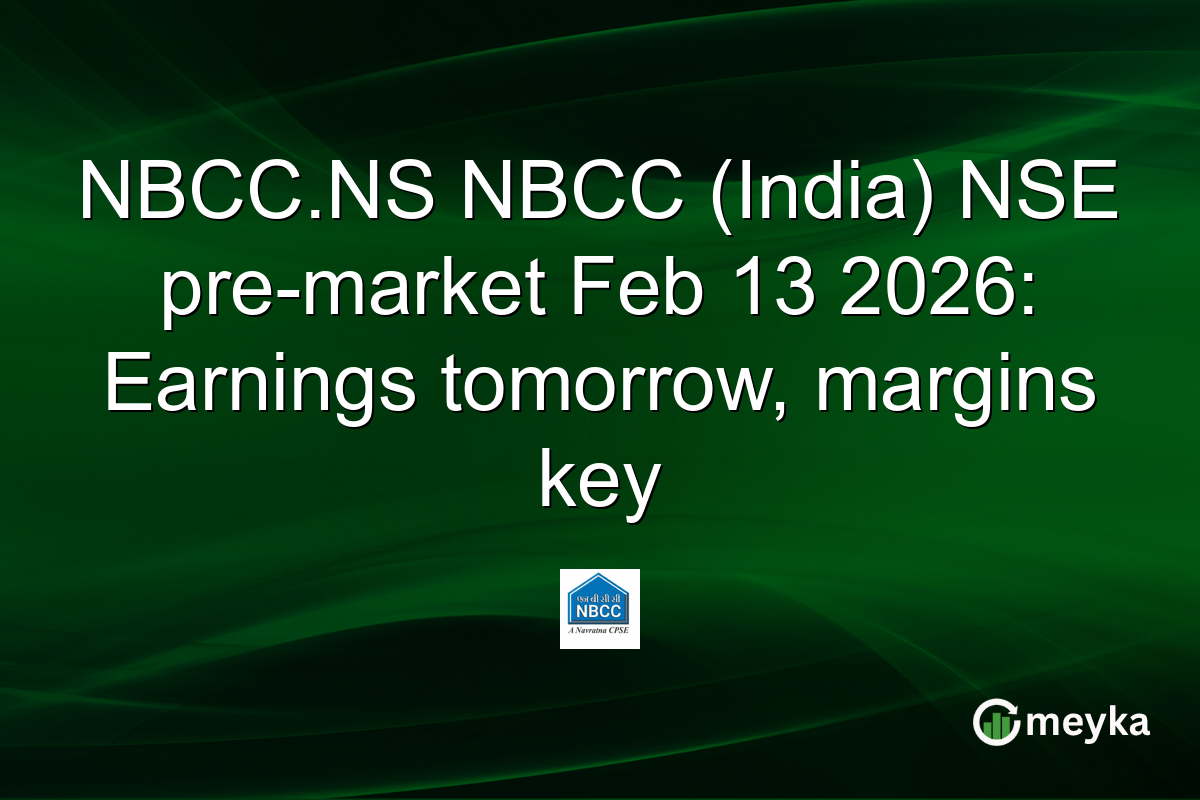 NBCC.NS NBCC (India) NSE pre-market Feb 13 2026: Earnings tomorrow, margins key
