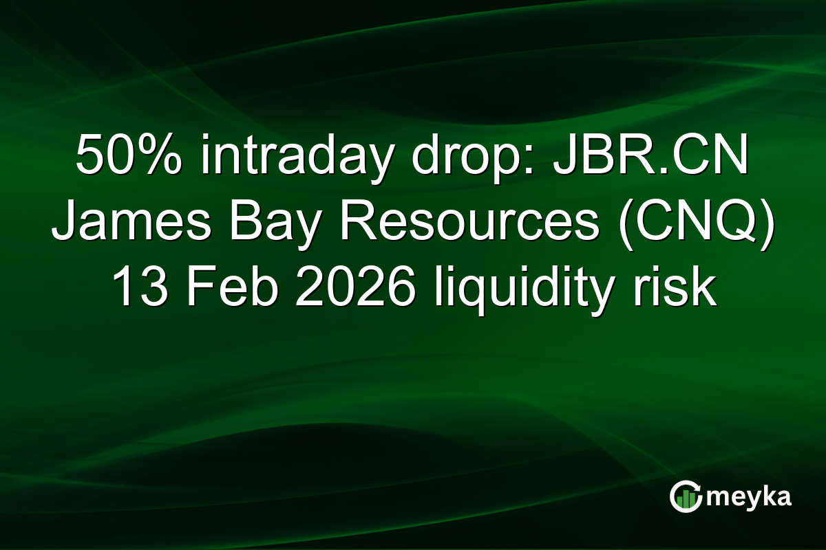 50% intraday drop: JBR.CN James Bay Resources (CNQ) 13 Feb 2026 liquidity risk