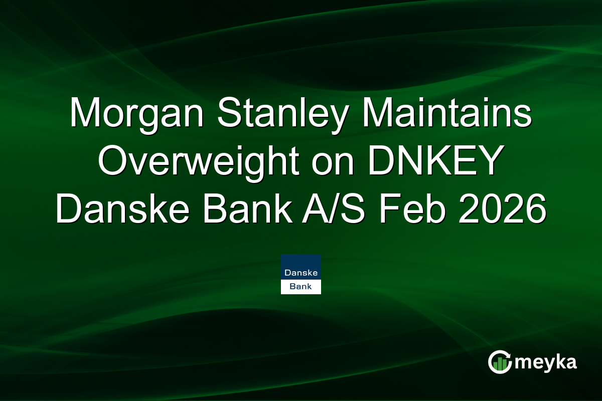 Morgan Stanley Maintains Overweight on DNKEY Danske Bank A/S Feb 2026