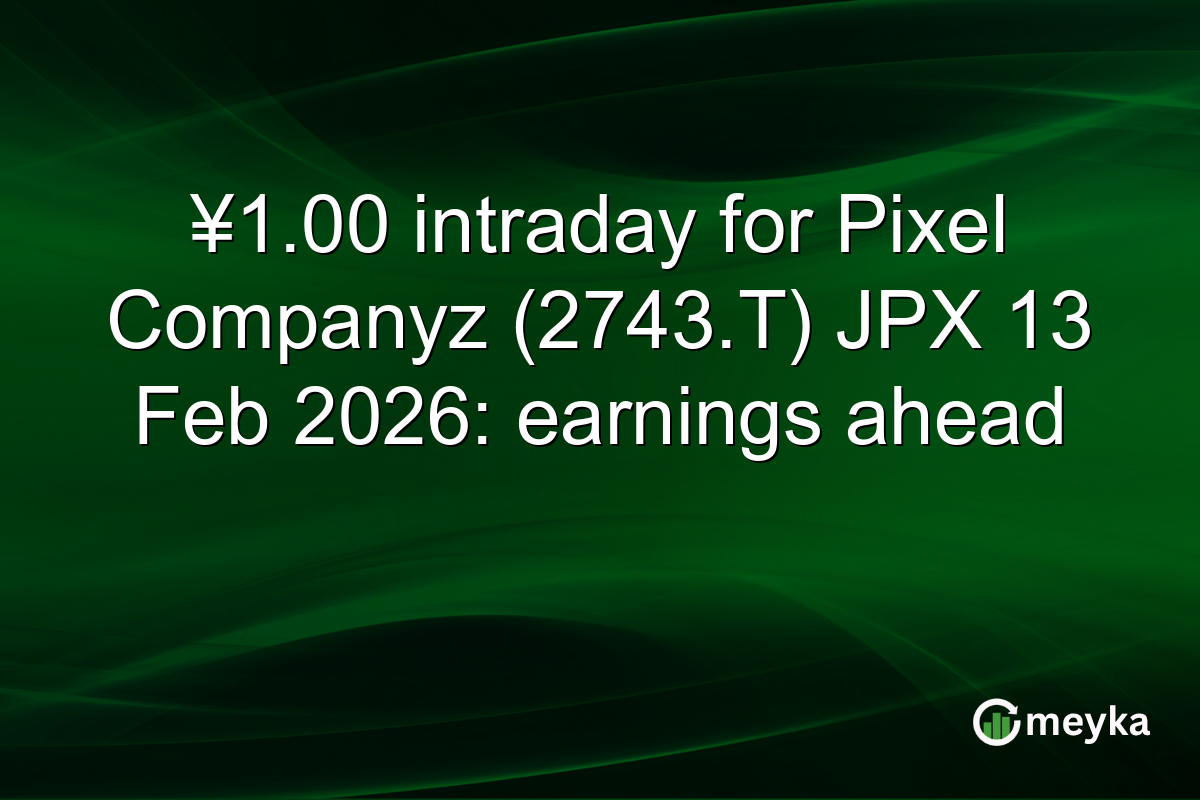 ¥1.00 intraday for Pixel Companyz (2743.T) JPX 13 Feb 2026: earnings ahead