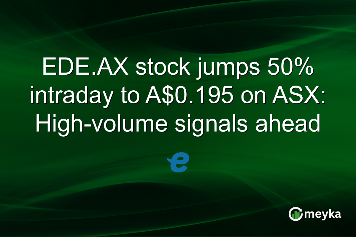 EDE.AX stock jumps 50% intraday to A$0.195 on ASX: High-volume signals ahead