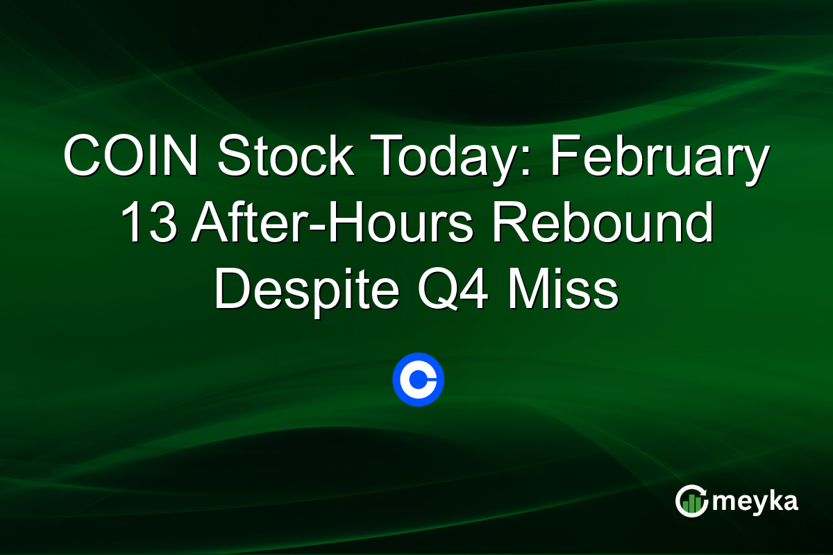 COIN Stock Today: February 13 After-Hours Rebound Despite Q4 Miss
