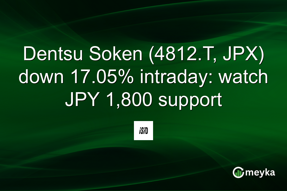 Dentsu Soken (4812.T, JPX) down 17.05% intraday: watch JPY 1,800 support