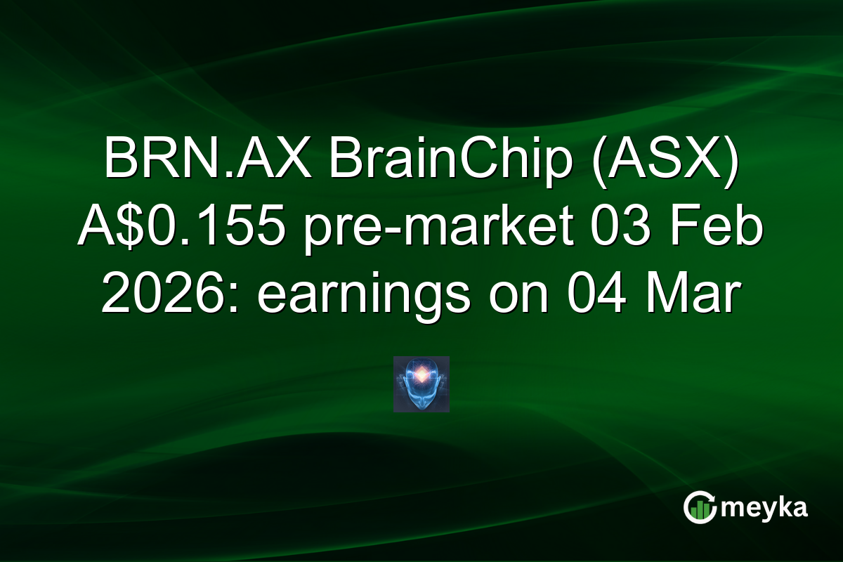 BRN.AX BrainChip (ASX) A$0.155 pre-market 03 Feb 2026: earnings on 04 Mar