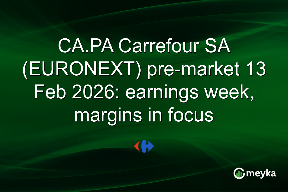 CA.PA Carrefour SA (EURONEXT) pre-market 13 Feb 2026: earnings week, margins in focus