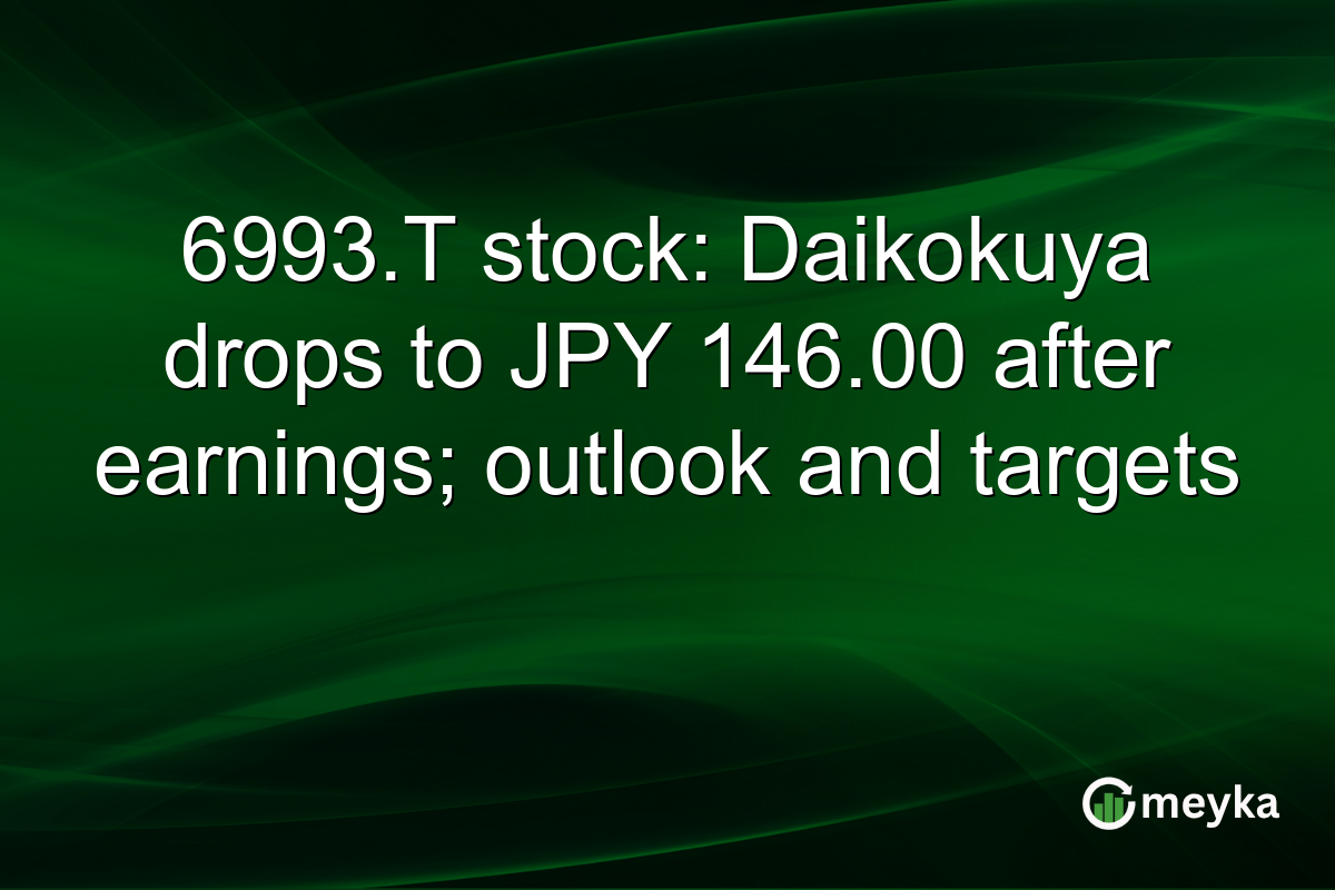 6993.T stock: Daikokuya drops to JPY 146.00 after earnings; outlook and targets