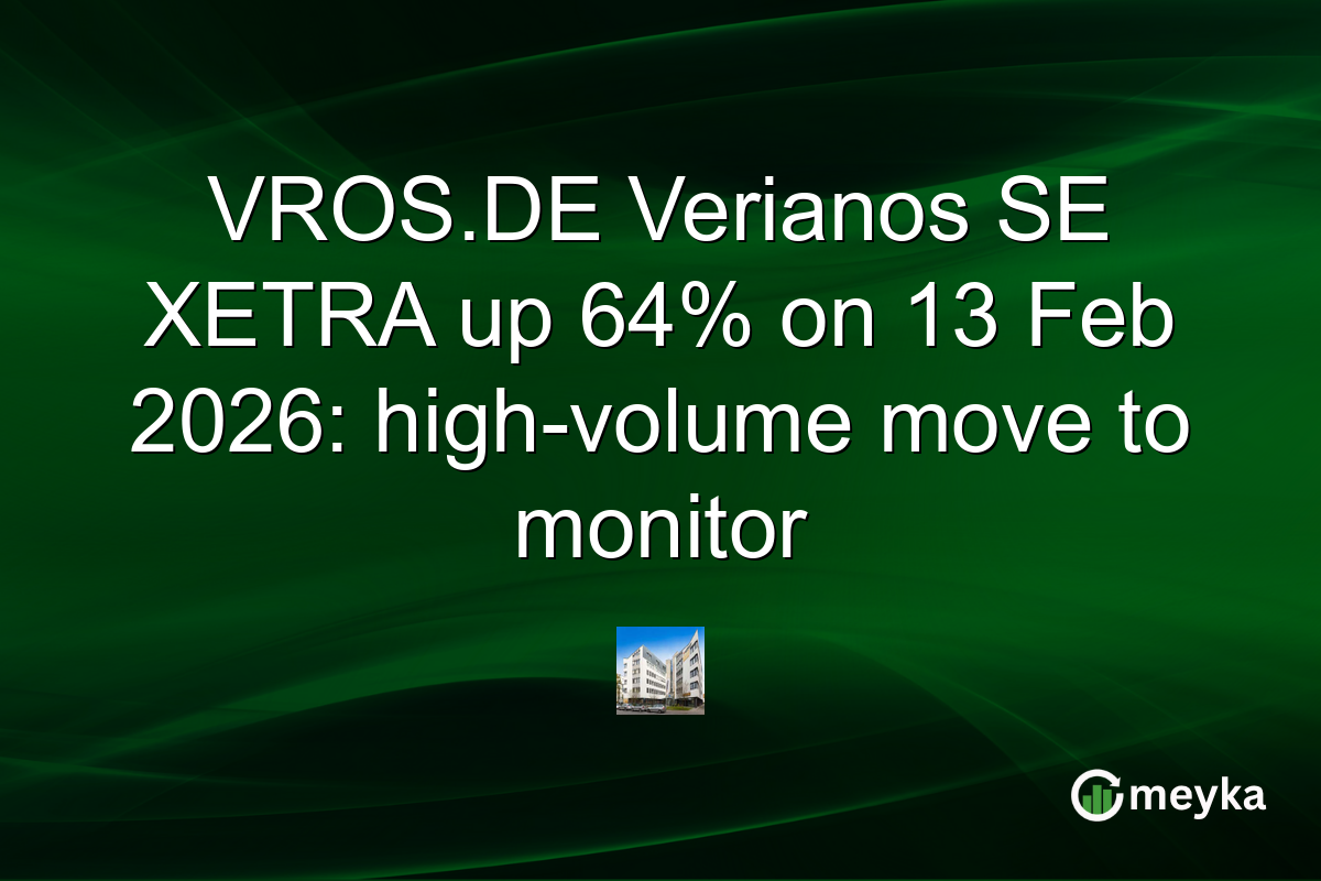 VROS.DE Verianos SE XETRA up 64% on 13 Feb 2026: high-volume move to monitor