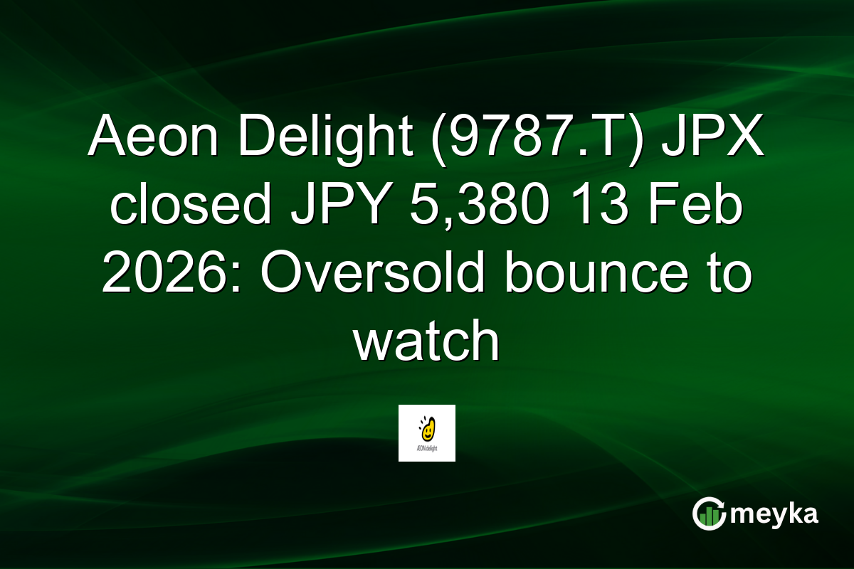 Aeon Delight (9787.T) JPX closed JPY 5,380 13 Feb 2026: Oversold bounce to watch
