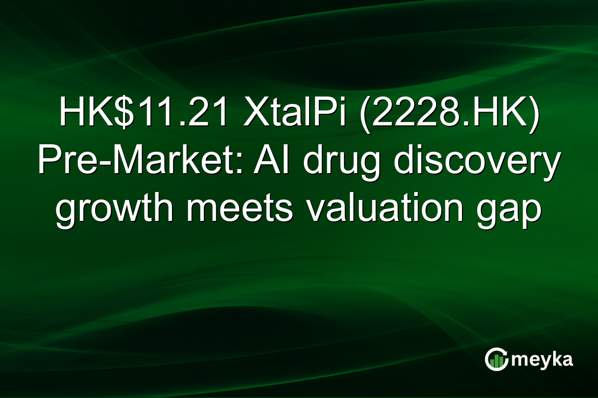 HK$11.21 XtalPi (2228.HK) Pre-Market: AI drug discovery growth meets valuation gap