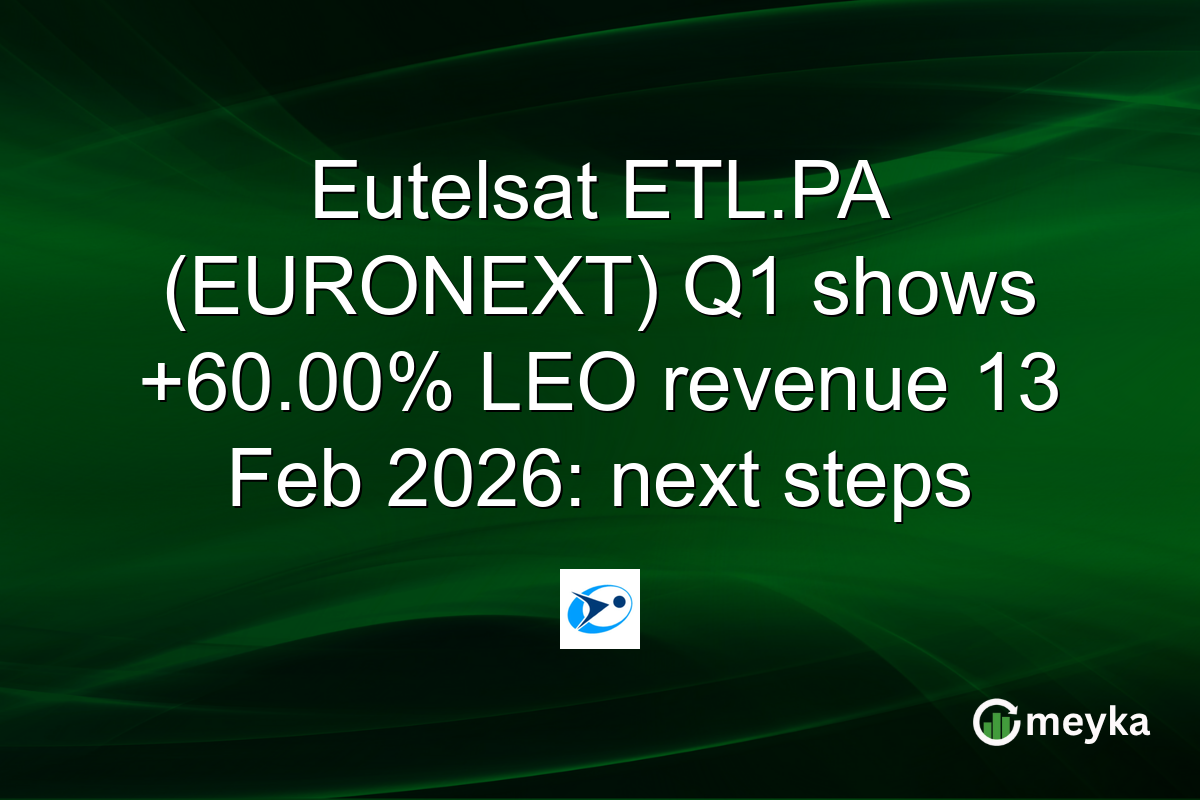 Eutelsat ETL.PA (EURONEXT) Q1 shows +60.00% LEO revenue 13 Feb 2026: next steps
