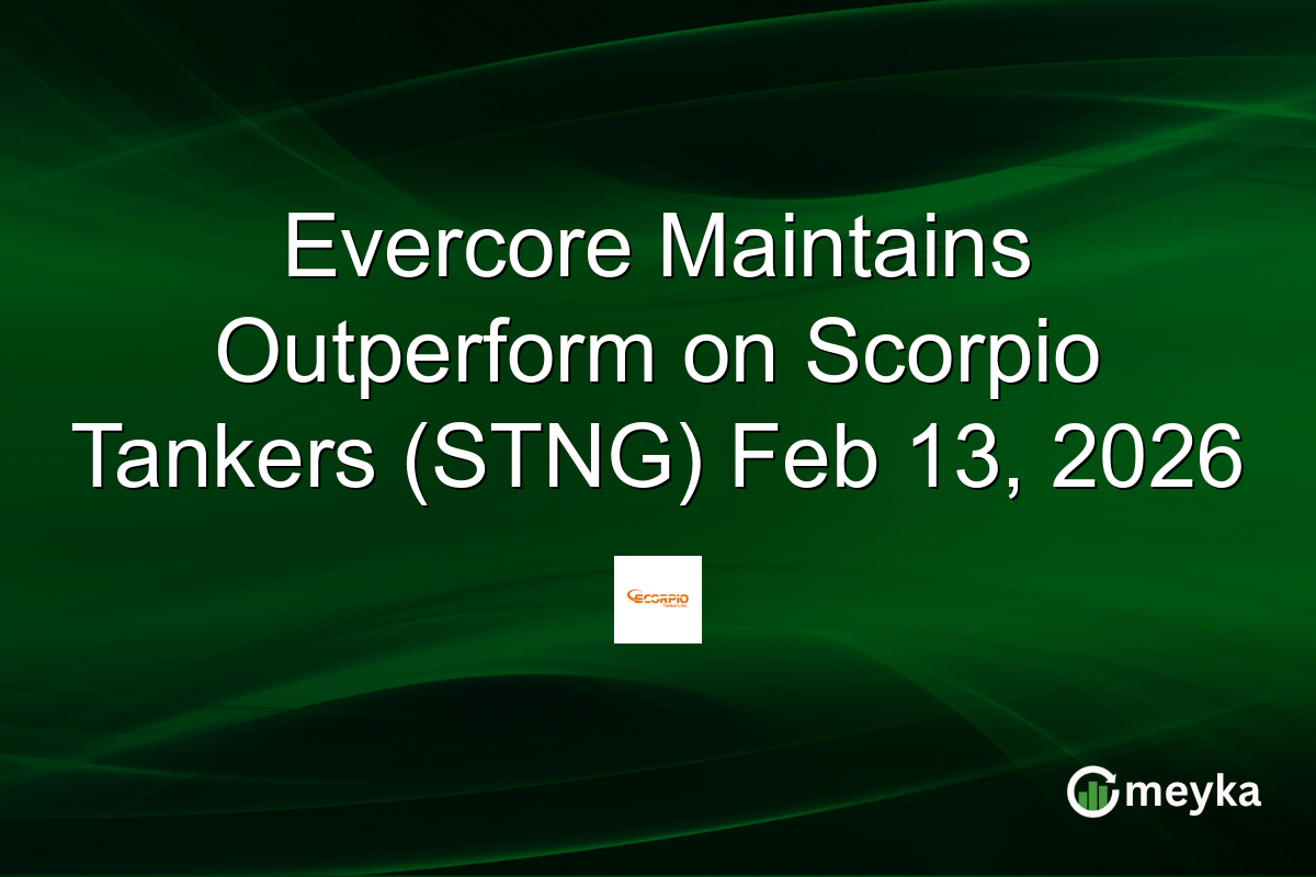 Evercore Maintains Outperform on Scorpio Tankers (STNG) Feb 13, 2026