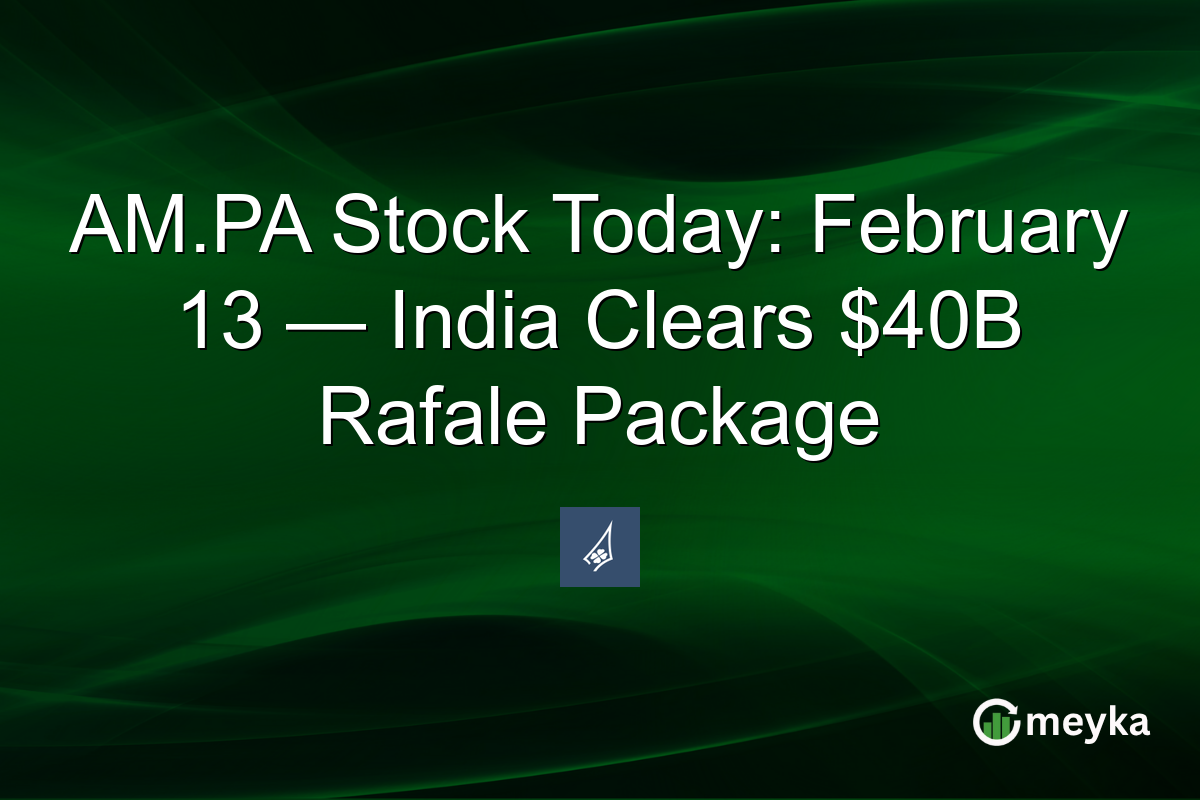 AM.PA Stock Today: February 13 — India Clears $40B Rafale Package