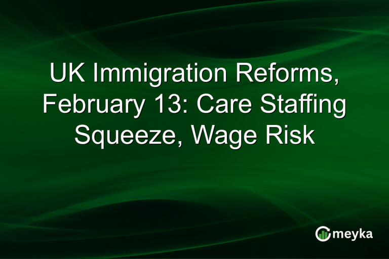 UK Immigration Reforms, February 13: Care Staffing Squeeze, Wage Risk